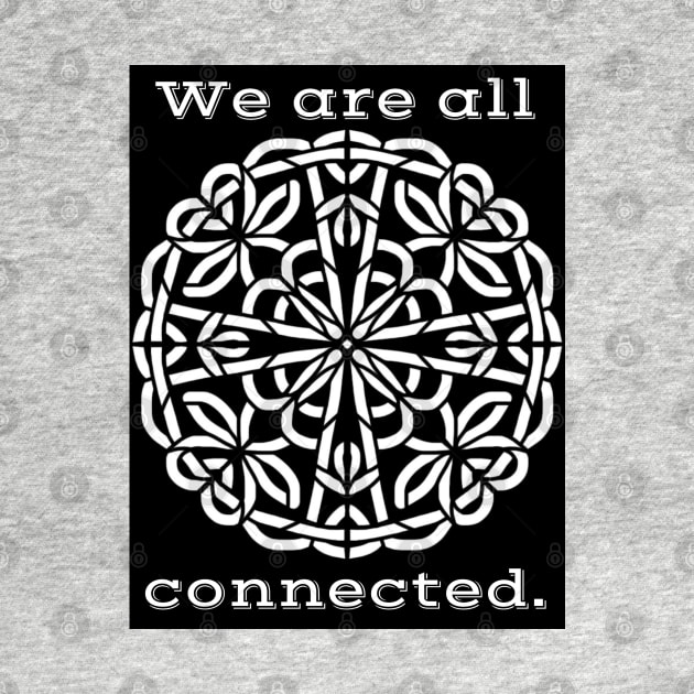 We're All Connected - Intricate Black and White Digital Illustration - Vibrant and Eye-catching Design for printing on t-shirts, wall art, pillows, phone cases, mugs, tote bags, notebooks and more by cherdoodles